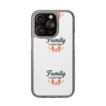 Clear Phone Case — "Family Is Everything" Protective Transparent Phone Cover