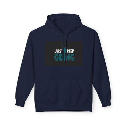 Just Keep Going Hoodie — Motivational Inspirational Pullover for Fitness & Everyday Wear