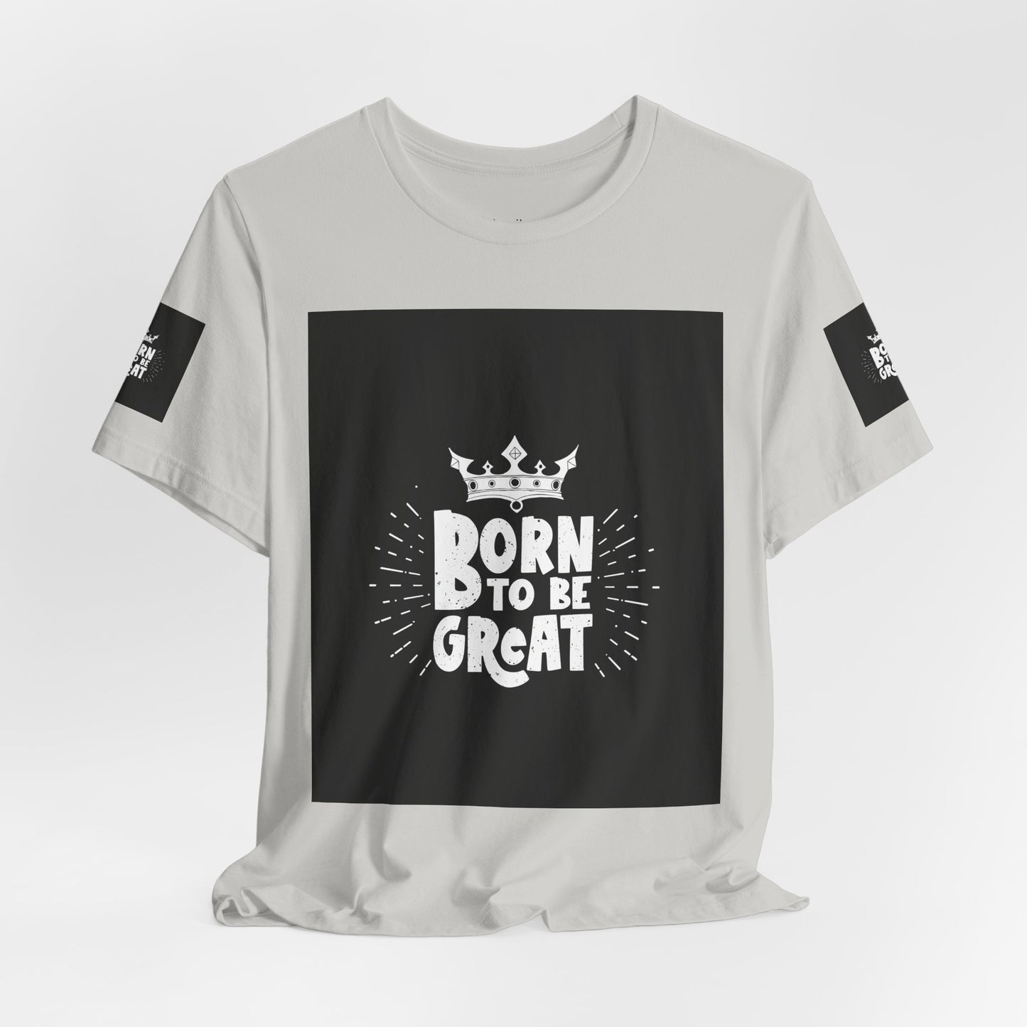 Born to Be Great T-Shirt — Inspirational Crown Graphic Tee
