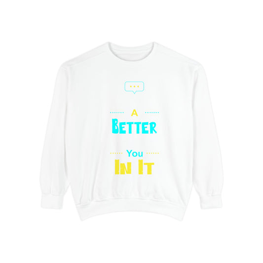 A Better You In It Sweatshirt — Positive Message Crewneck Merit Sell