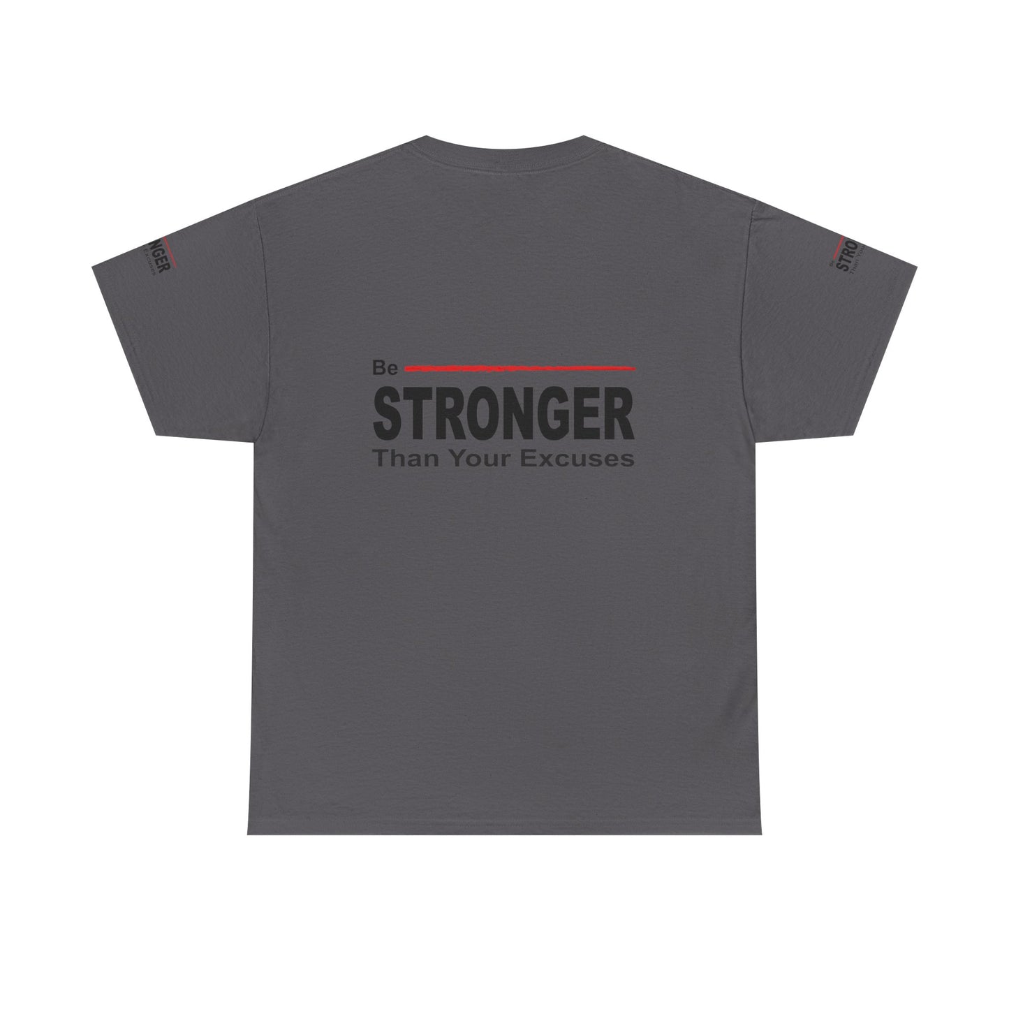 Be Stronger Than Your Excuses T-Shirt — Motivational Fitness Tee