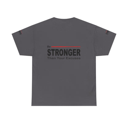 Be Stronger Than Your Excuses T-Shirt — Motivational Fitness Tee