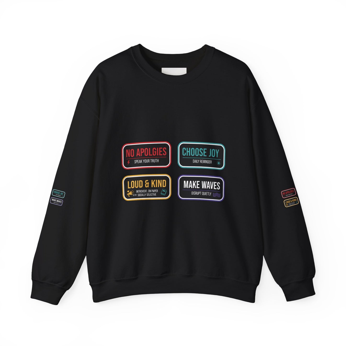 Crewneck Sweatshirt — Inspirational Patch Labels: “No Apologies • Choose Joy • Loud & Kind • Make Waves”