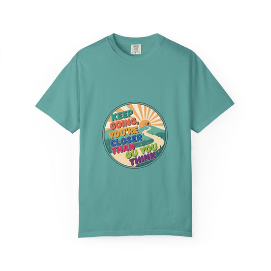 Keep Going You're Closer Than You Think T‑Shirt — Retro Motivational Tee Merit Sell