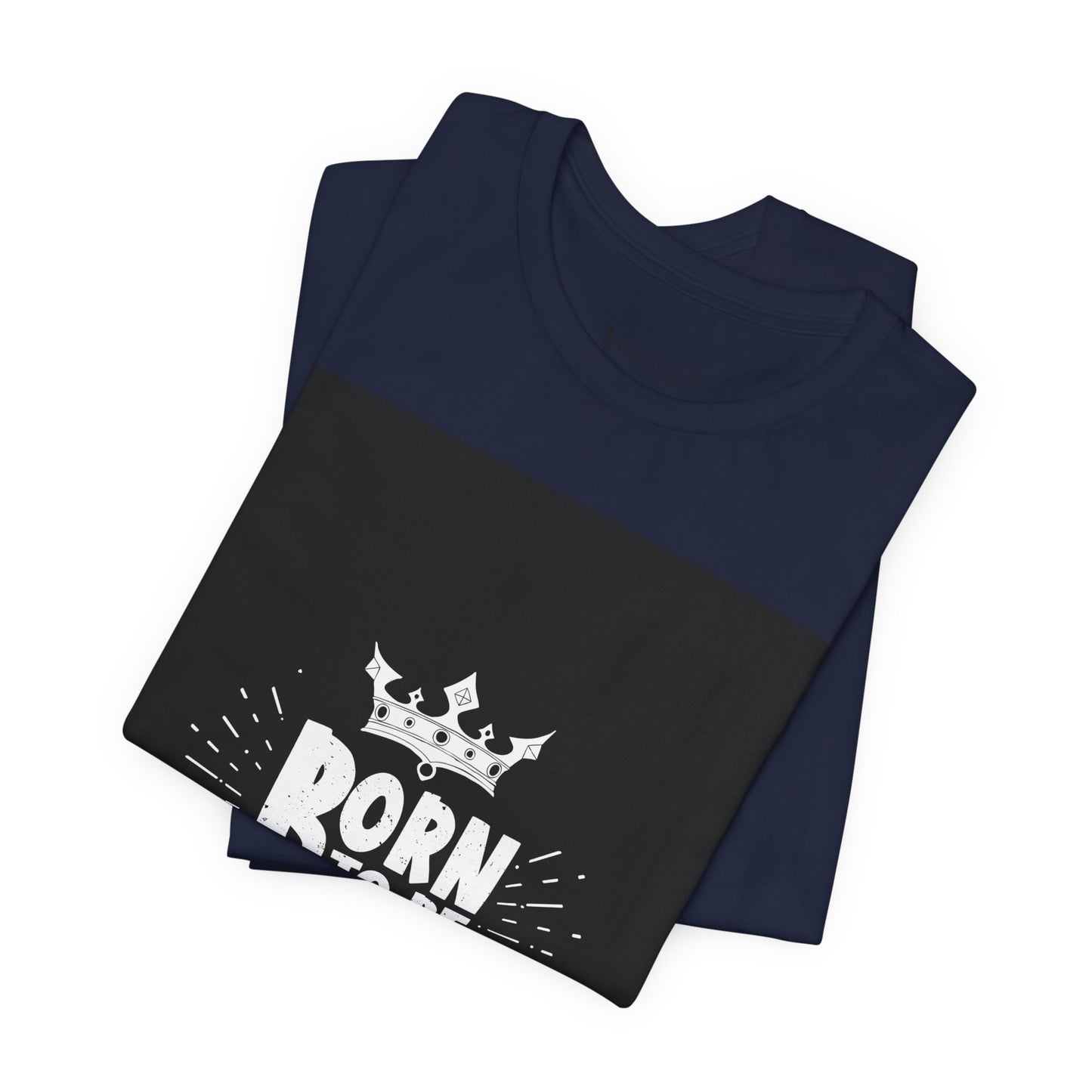 Born to Be Great T-Shirt — Inspirational Crown Graphic Tee