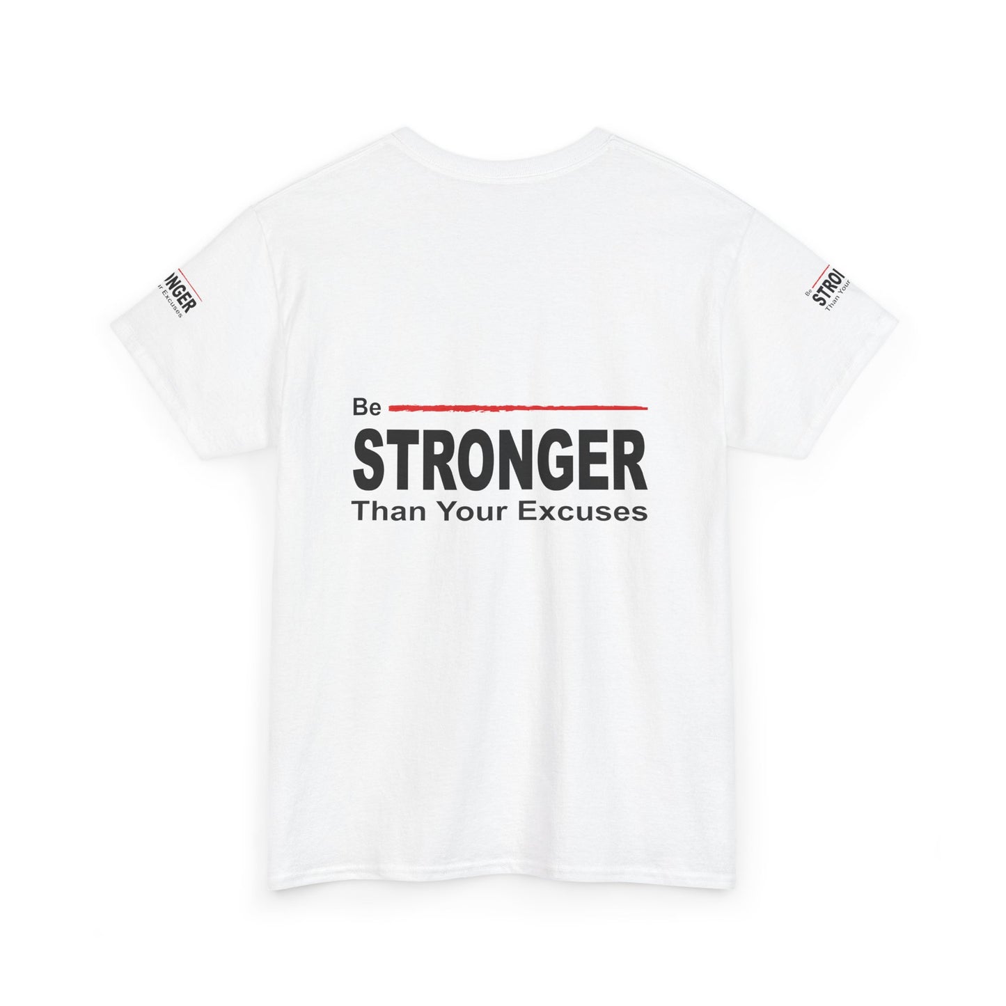 Be Stronger Than Your Excuses T-Shirt — Motivational Fitness Tee
