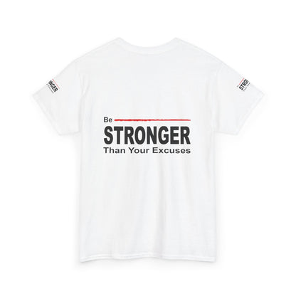 Be Stronger Than Your Excuses T-Shirt — Motivational Fitness Tee