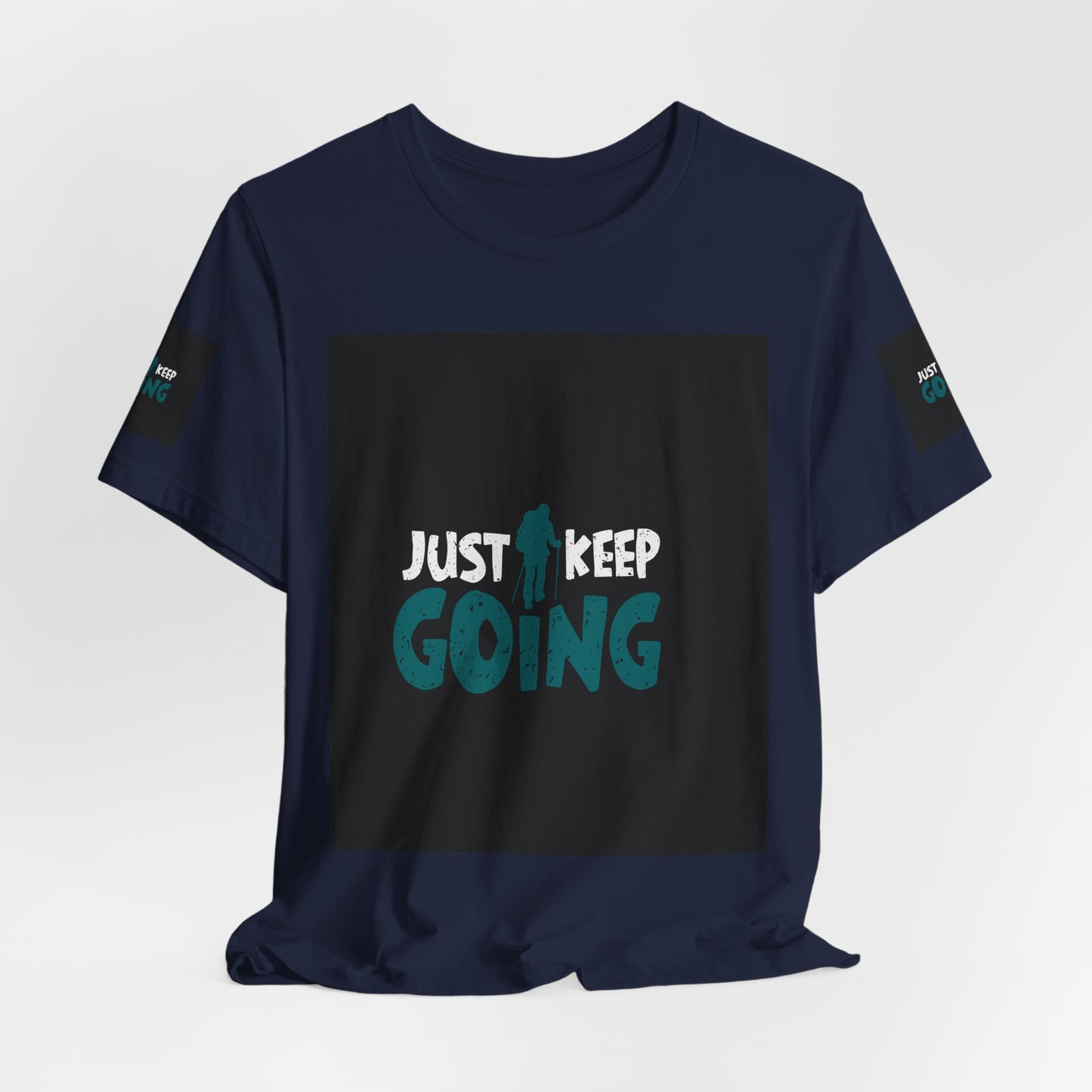 Just Keep Going T‑Shirt — Motivational Graphic Tee