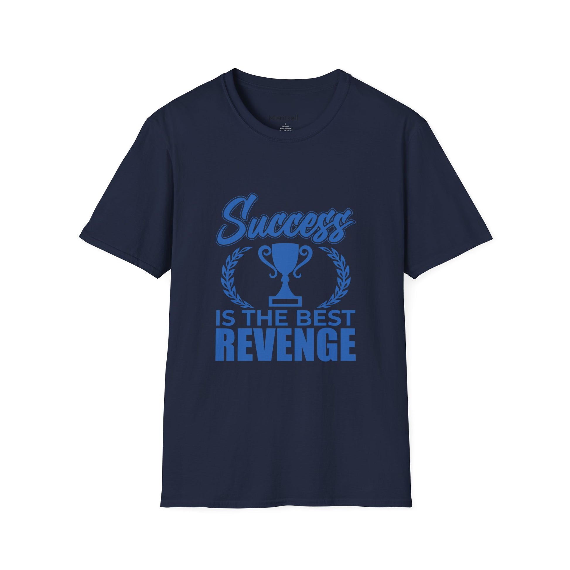 T-Shirt — "Success Is The Best Revenge" Motivational Trophy Tee - Merit Sell