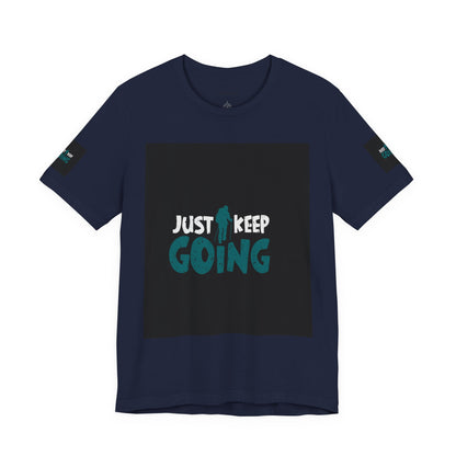 Just Keep Going T‑Shirt — Motivational Graphic Tee
