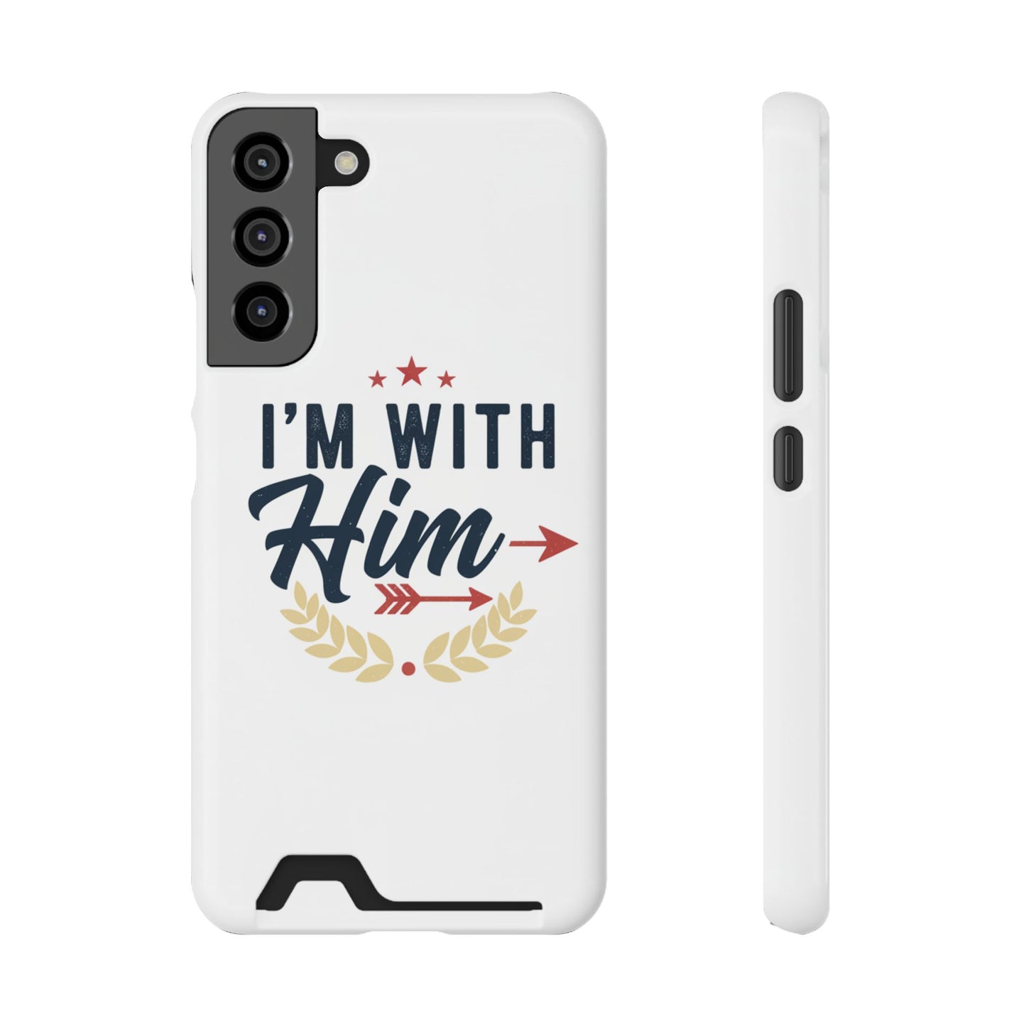 Phone Case with Card Holder — "I'm With Him" Patriotic Wallet Case