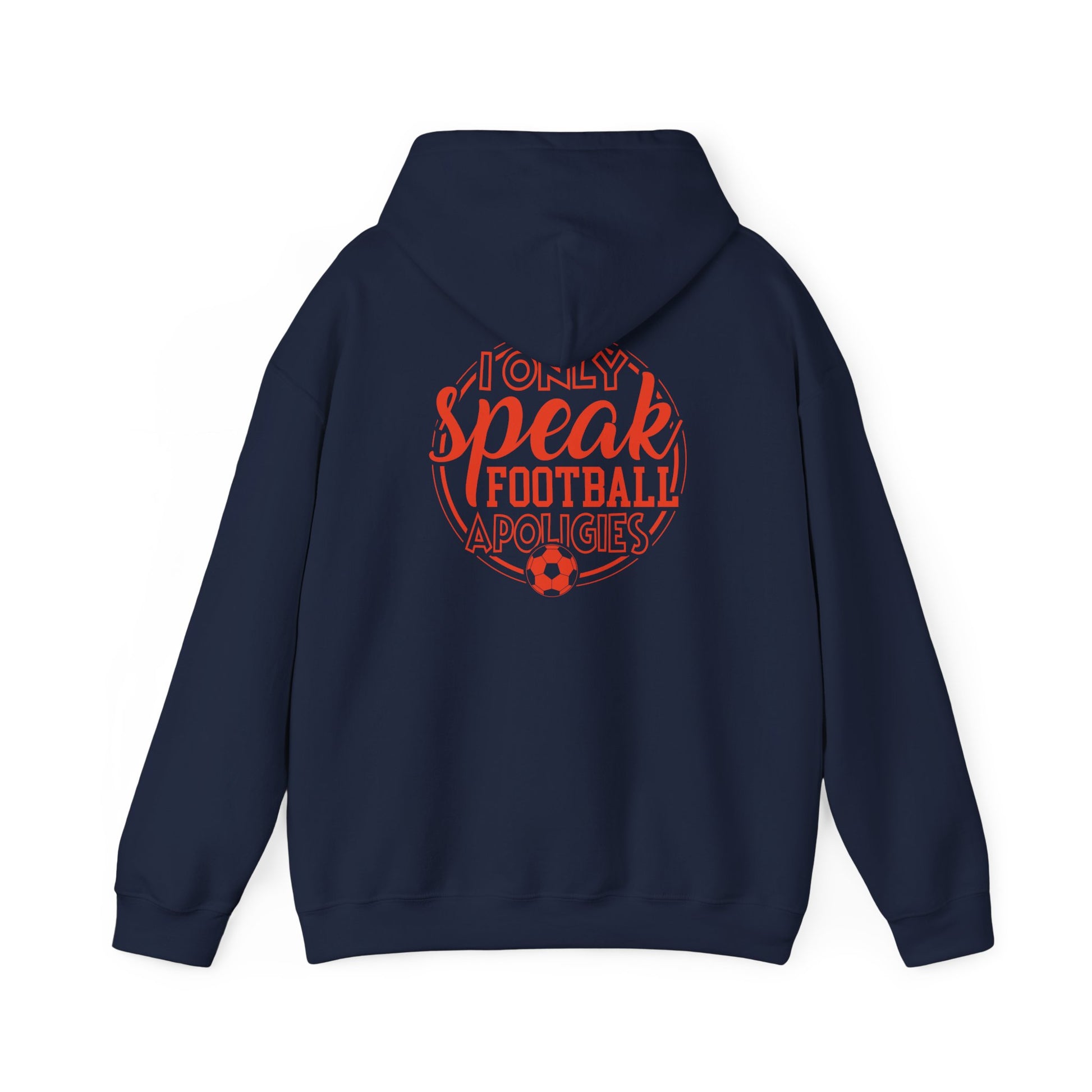 Football Hoodie — “I Only Speak Football” Graphic Sweatshirt - Merit Sell