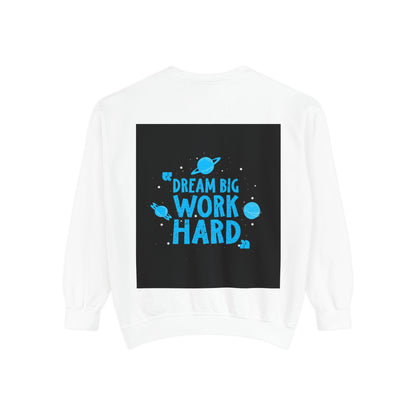 Dream Big Work Hard Sweatshirt — Motivational Space Graphic Crewneck