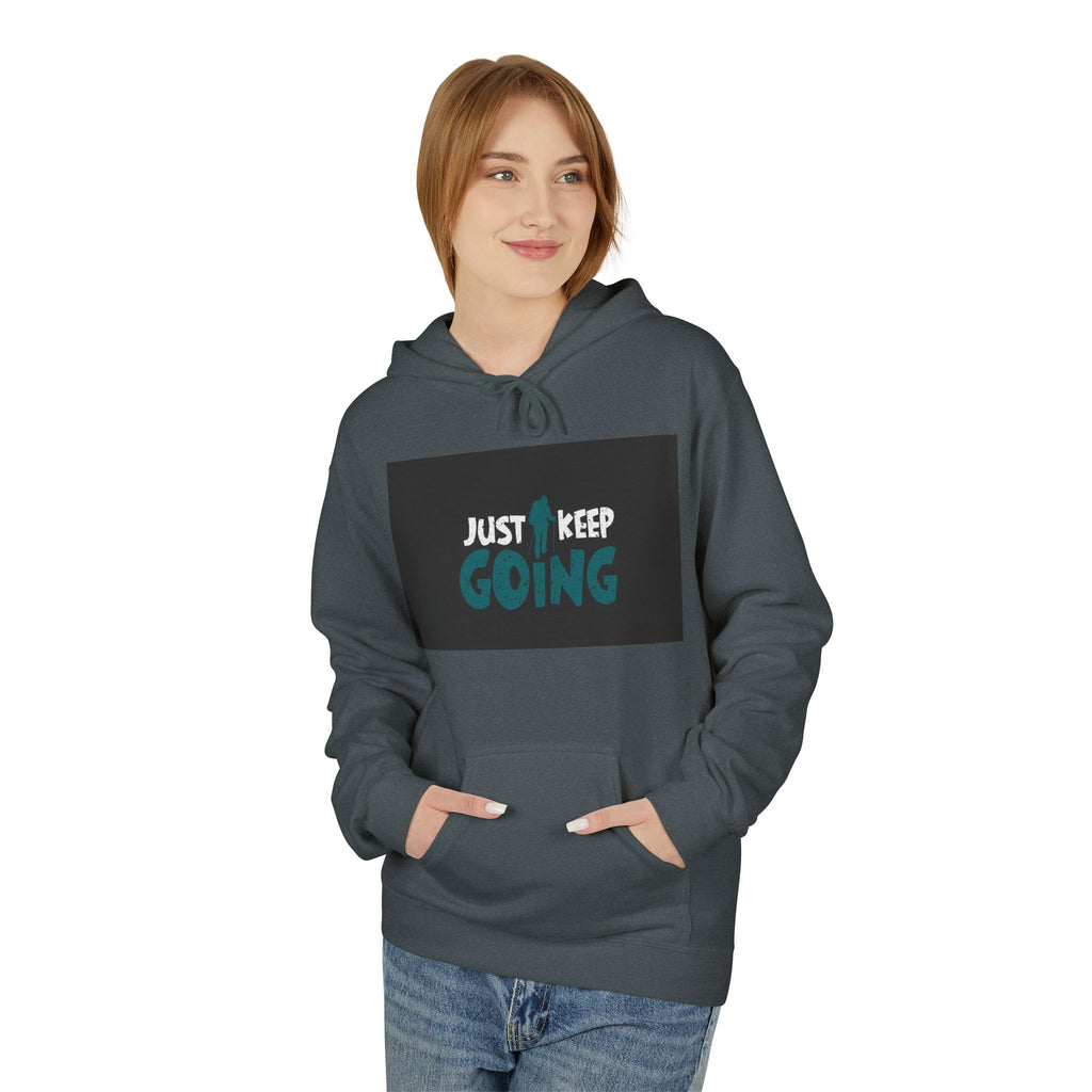 Just Keep Going Hoodie — Motivational Inspirational Pullover for Fitness & Everyday Wear