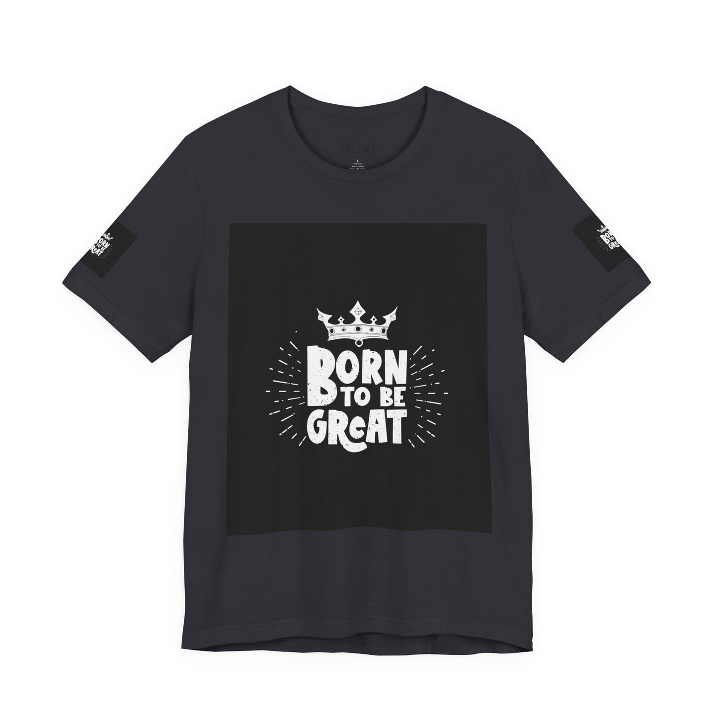 Born to Be Great T-Shirt — Inspirational Crown Graphic Tee