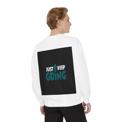 Just Keep Going Sweatshirt — Motivational Graphic Crewneck