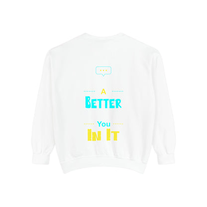 A Better You In It Sweatshirt — Positive Message Crewneck