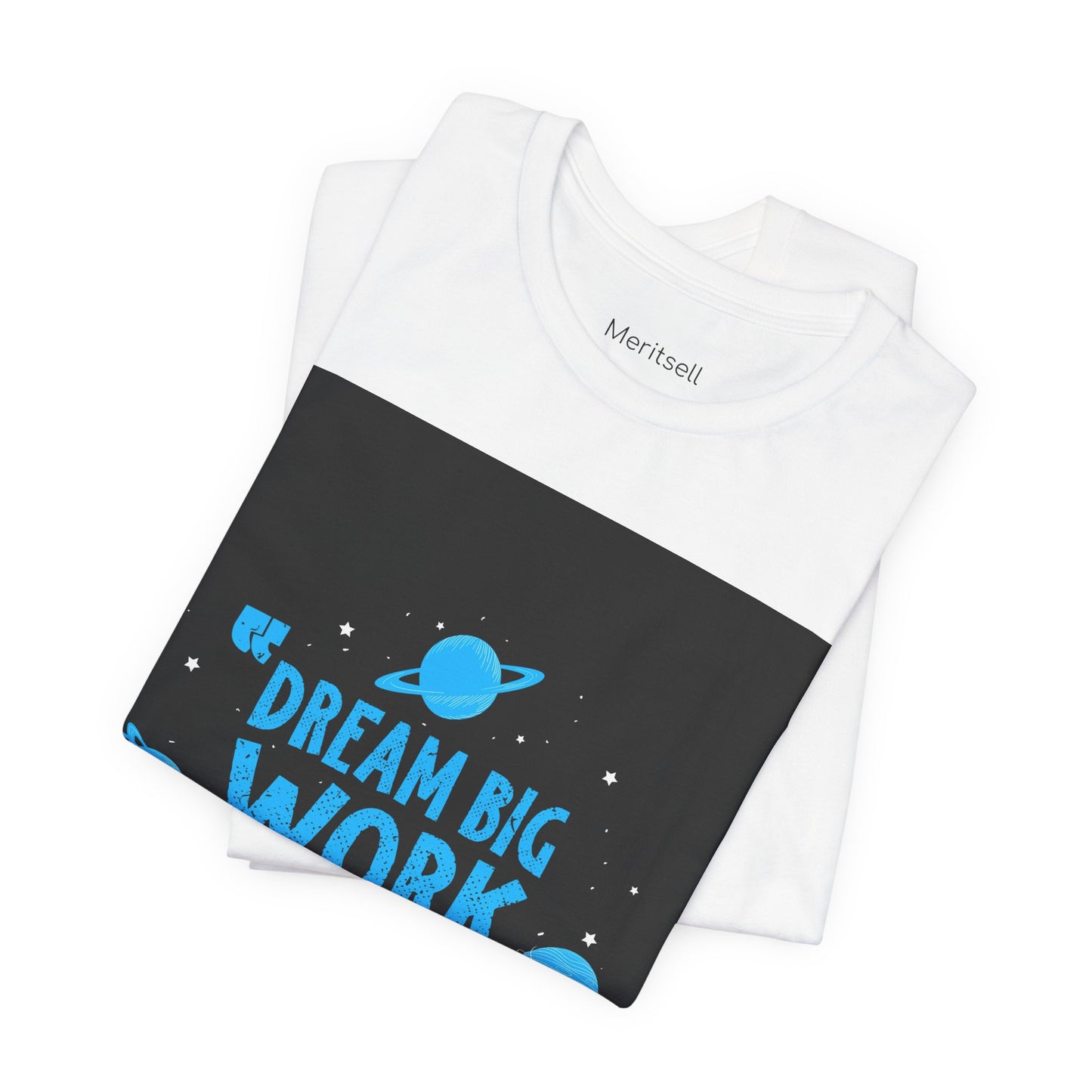 Motivational Tee "Dream Big Work Hard" — Inspirational Space Graphic T-Shirt