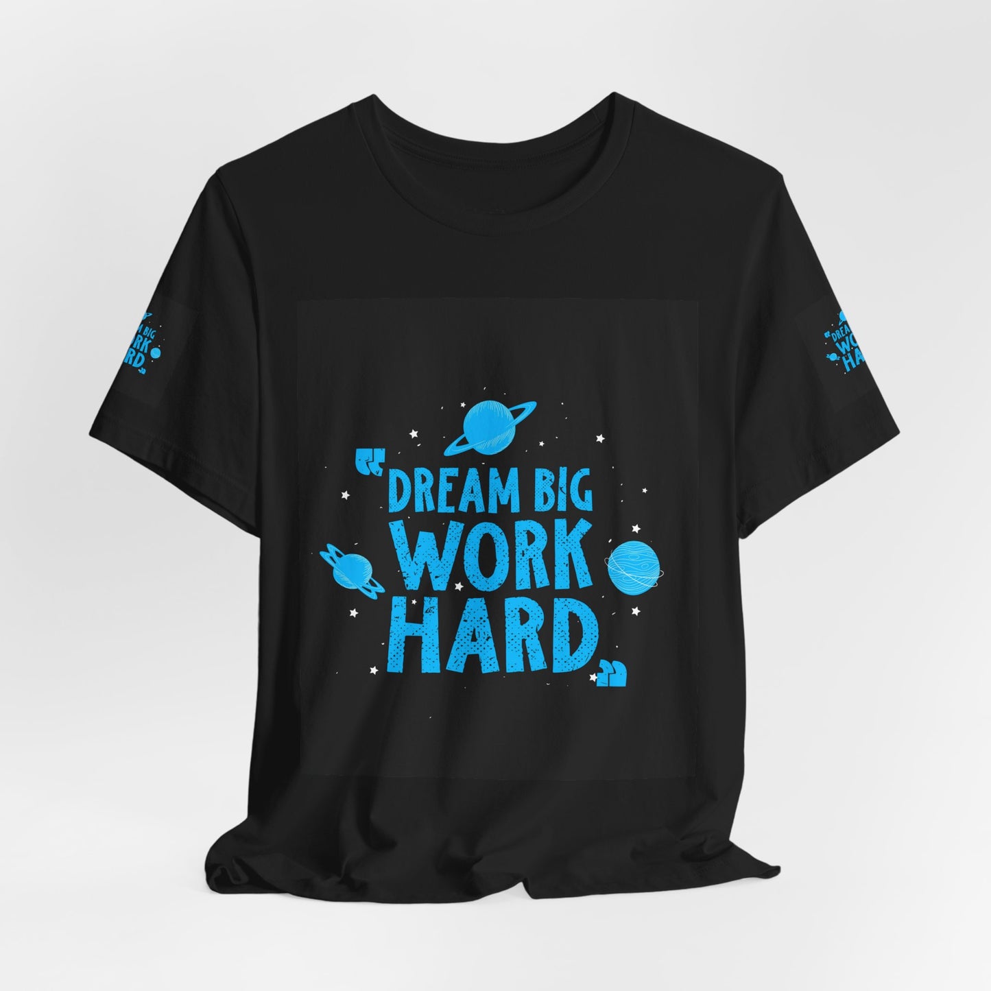 Motivational Tee "Dream Big Work Hard" — Inspirational Space Graphic T-Shirt