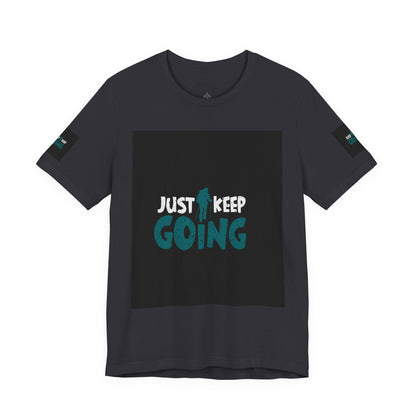 Just Keep Going T‑Shirt — Motivational Graphic Tee