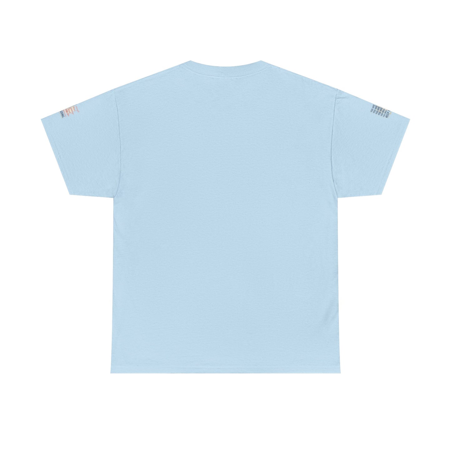 Motivational Tee — “You Are... Keep Going” Inspirational Graphic T‑Shirt