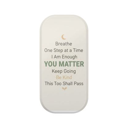 Phone Stand — 'You Matter' Inspirational Foldable Grip (Breathe • Keep Going • Be Kind)