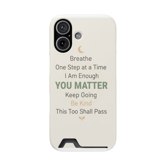 Phone Case — 'You Matter' Card-Holder Phone Case | Motivational Self-Care Quote Merit Sell