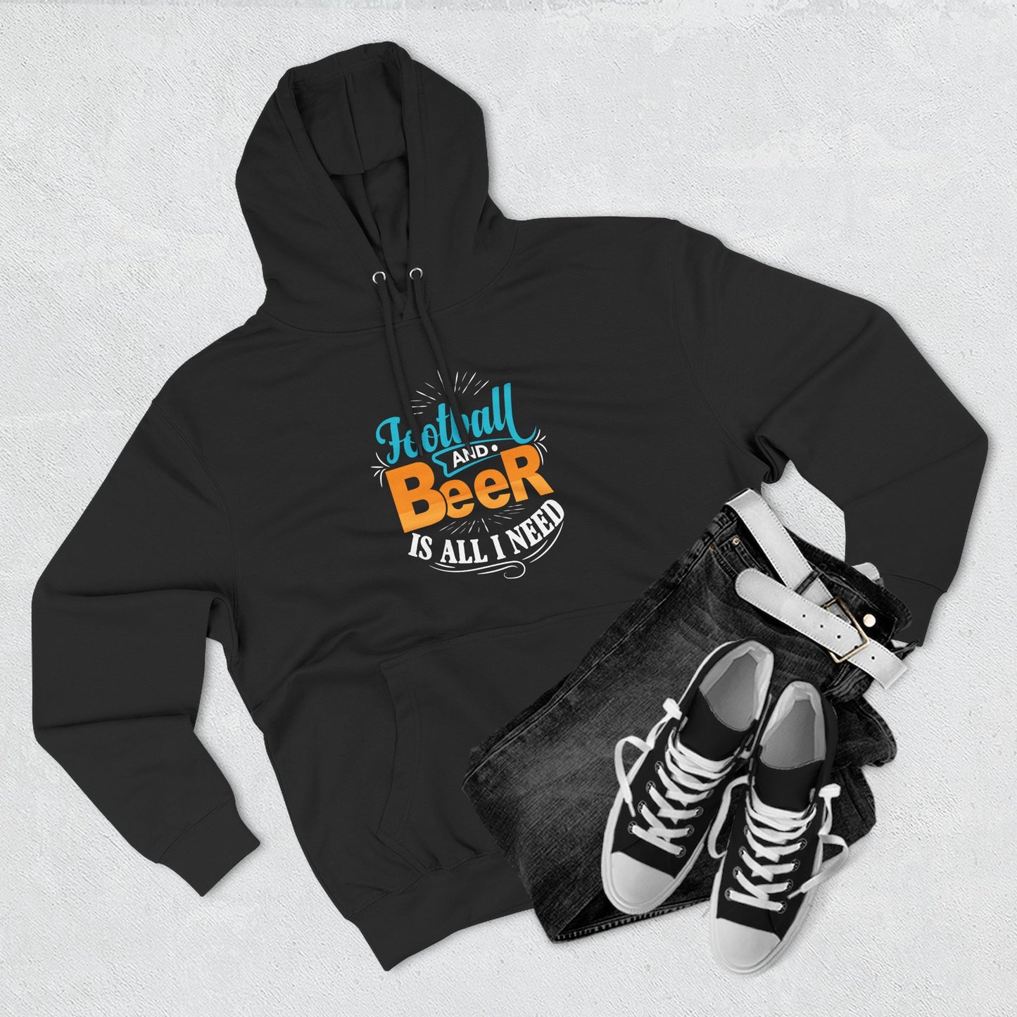 Football and Beer Hoodie — "Football and Beer Is All I Need" Graphic Pullover - Merit Sell