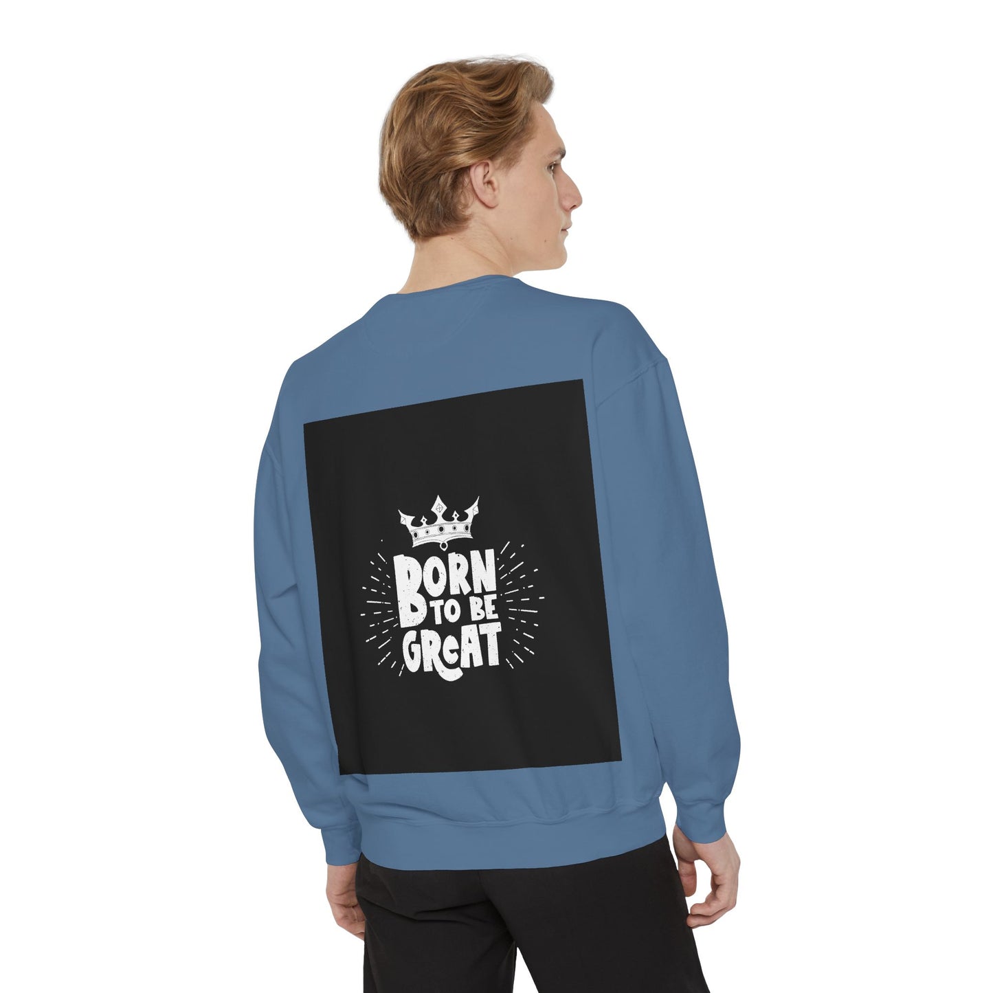 Born to Be Great Sweatshirt