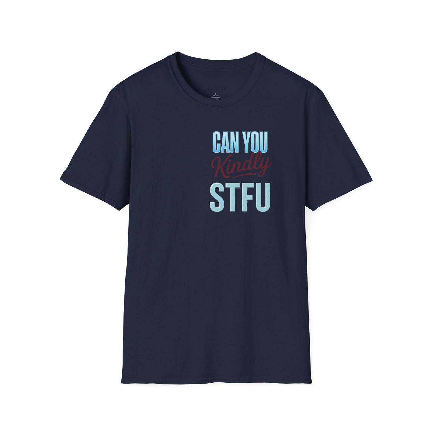 Graphic T-Shirt — "Can You Kindly STFU" Funny Sarcastic Tee - Merit Sell