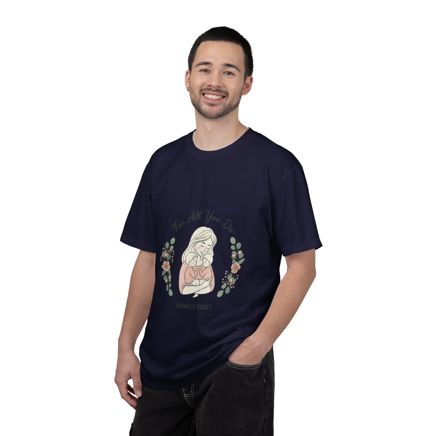 Family First T-Shirt — "For All You Do" Mother & Child Floral Tee