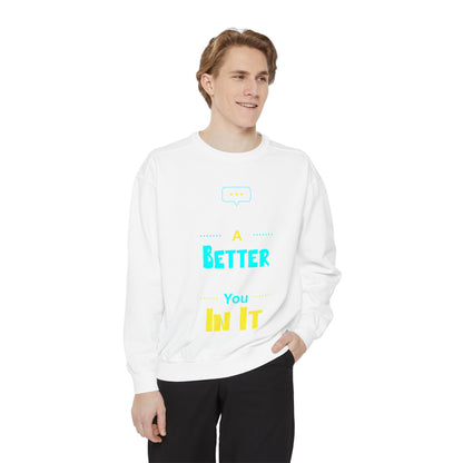 A Better You In It Sweatshirt — Positive Message Crewneck