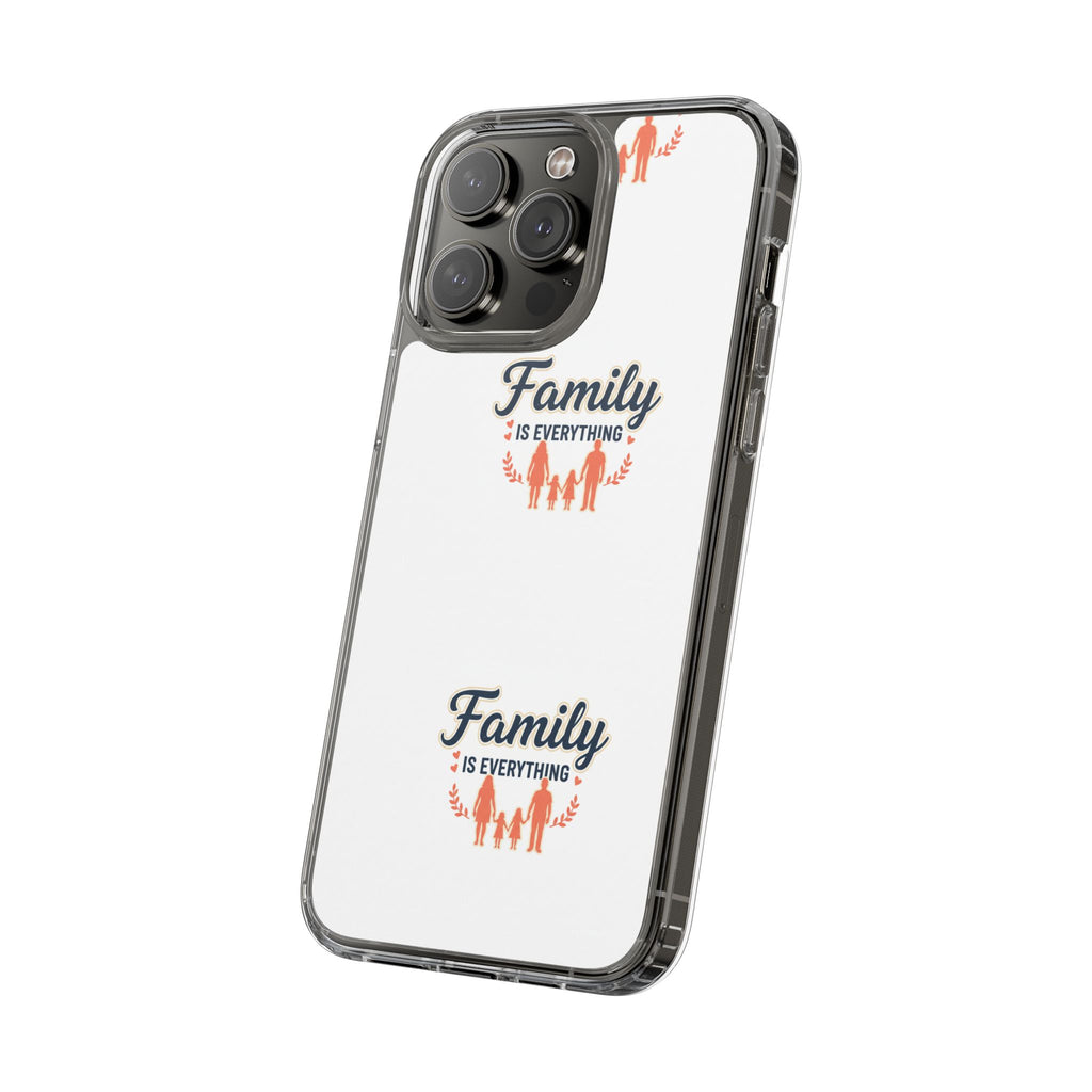 Clear Phone Case — "Family Is Everything" Protective Transparent Phone Cover
