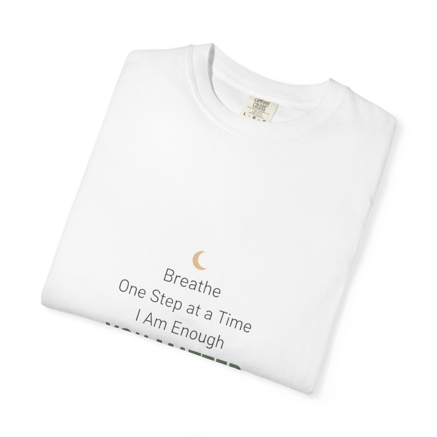 Inspirational "You Matter" T-Shirt — Motivational Affirmation Tee