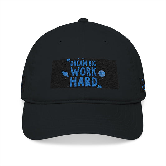 Organic Embroidered Baseball Cap — Dream Big Work Hard