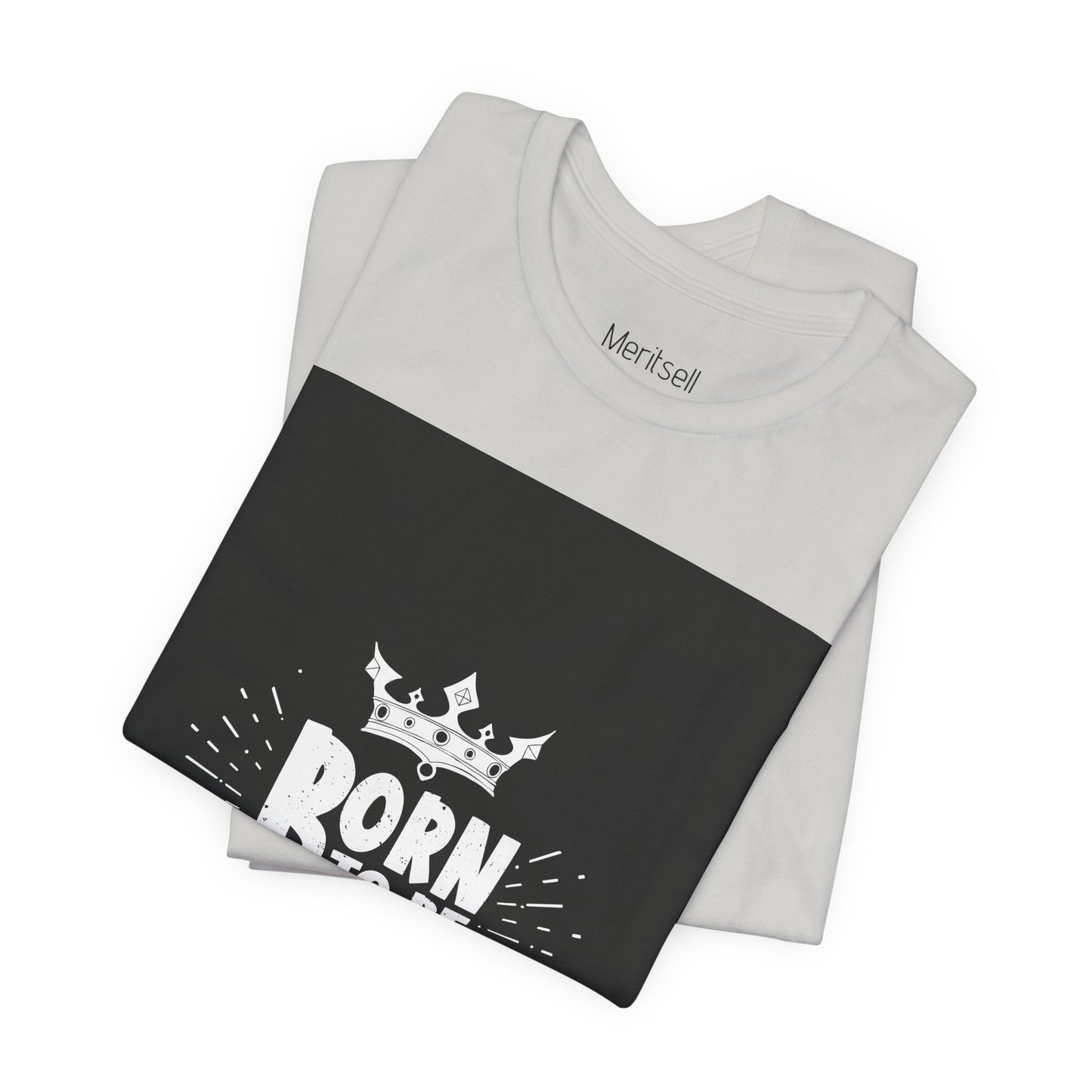 Born to Be Great T-Shirt — Inspirational Crown Graphic Tee