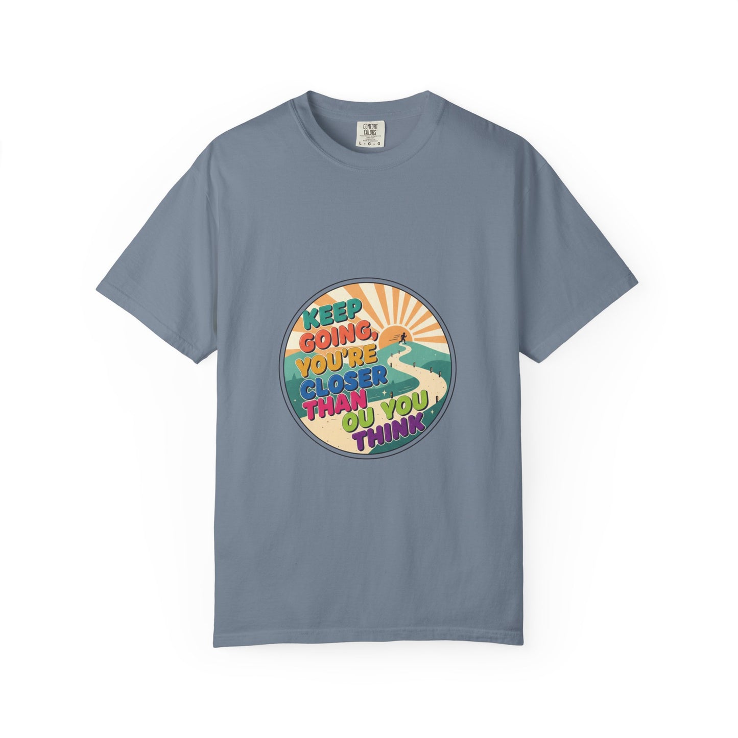 Keep Going You're Closer Than You Think T‑Shirt — Retro Motivational Tee