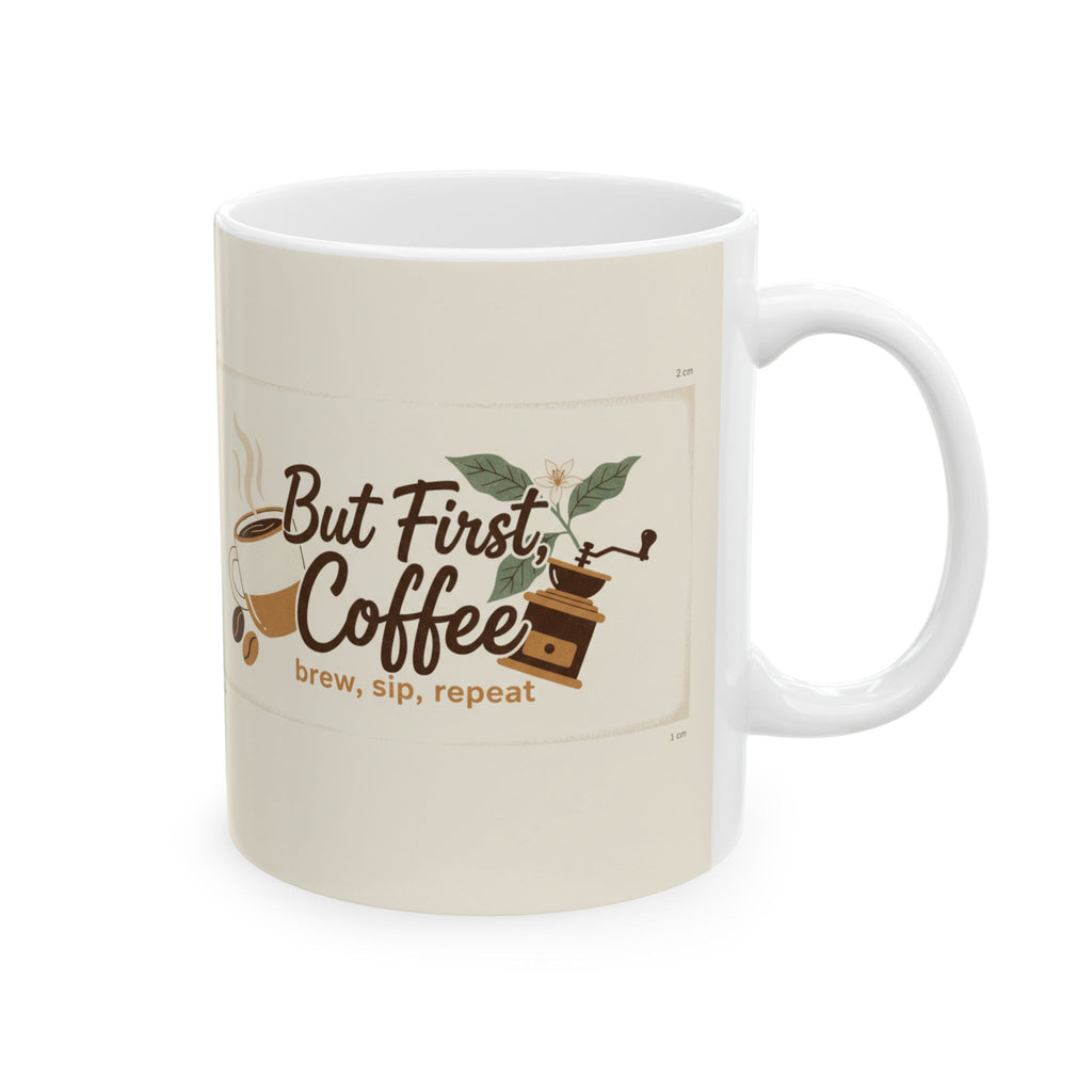 But First Coffee Ceramic Mug — 11oz & 15oz Morning Coffee Cup, Cute Coffee Lover Gift