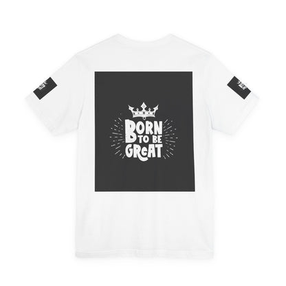Born to Be Great T-Shirt — Inspirational Crown Graphic Tee