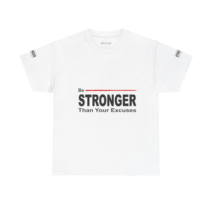 Be Stronger Than Your Excuses T-Shirt — Motivational Fitness Tee