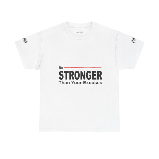 Be Stronger Than Your Excuses T-Shirt — Motivational Fitness Tee Merit Sell