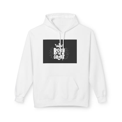 Born to Be Great Hoodie — Inspirational Crown Graphic Sweatshirt