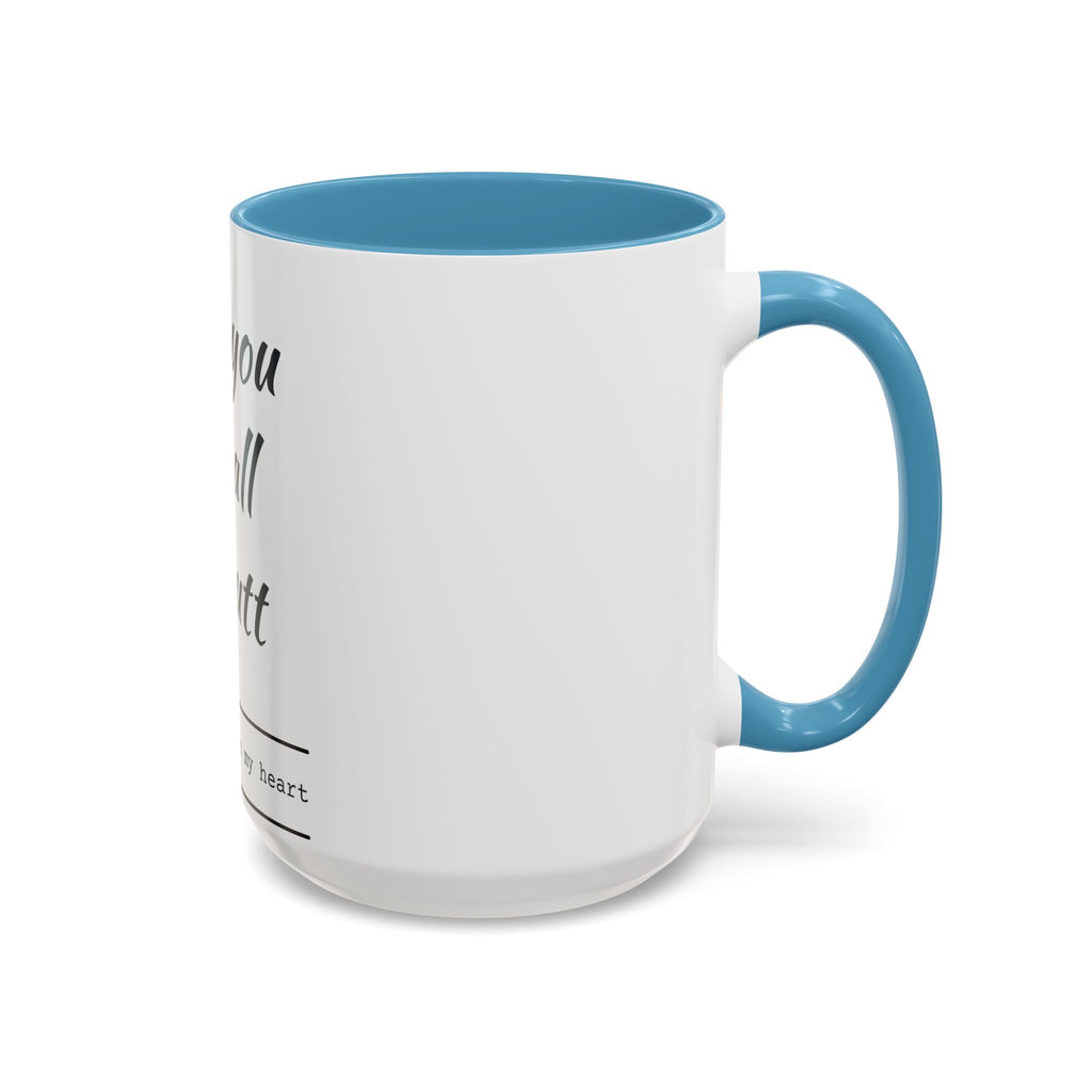 Coffee Mug — “I Love You With All My Butt” Funny Valentine Gift