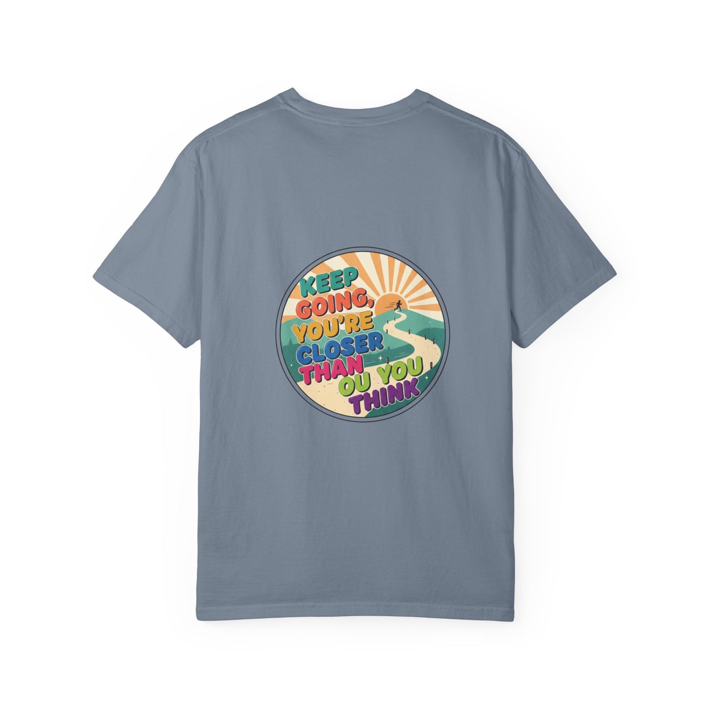 Keep Going You're Closer Than You Think T‑Shirt — Retro Motivational Tee