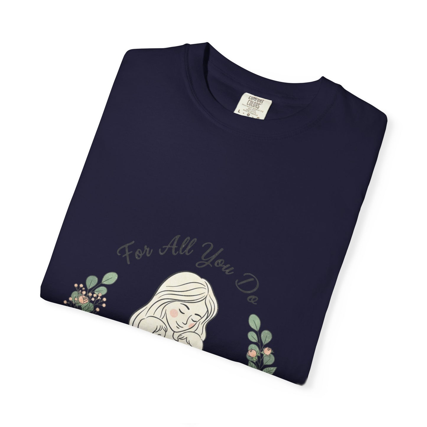 Family First T-Shirt — "For All You Do" Mother & Child Floral Tee