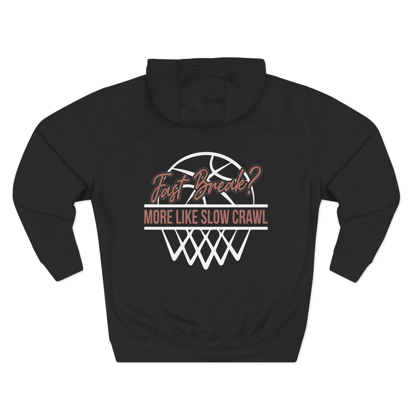 Basketball Hoodie — "Fast Break? More Like Slow Crawl" Graphic Fleece Hoodie - Merit Sell