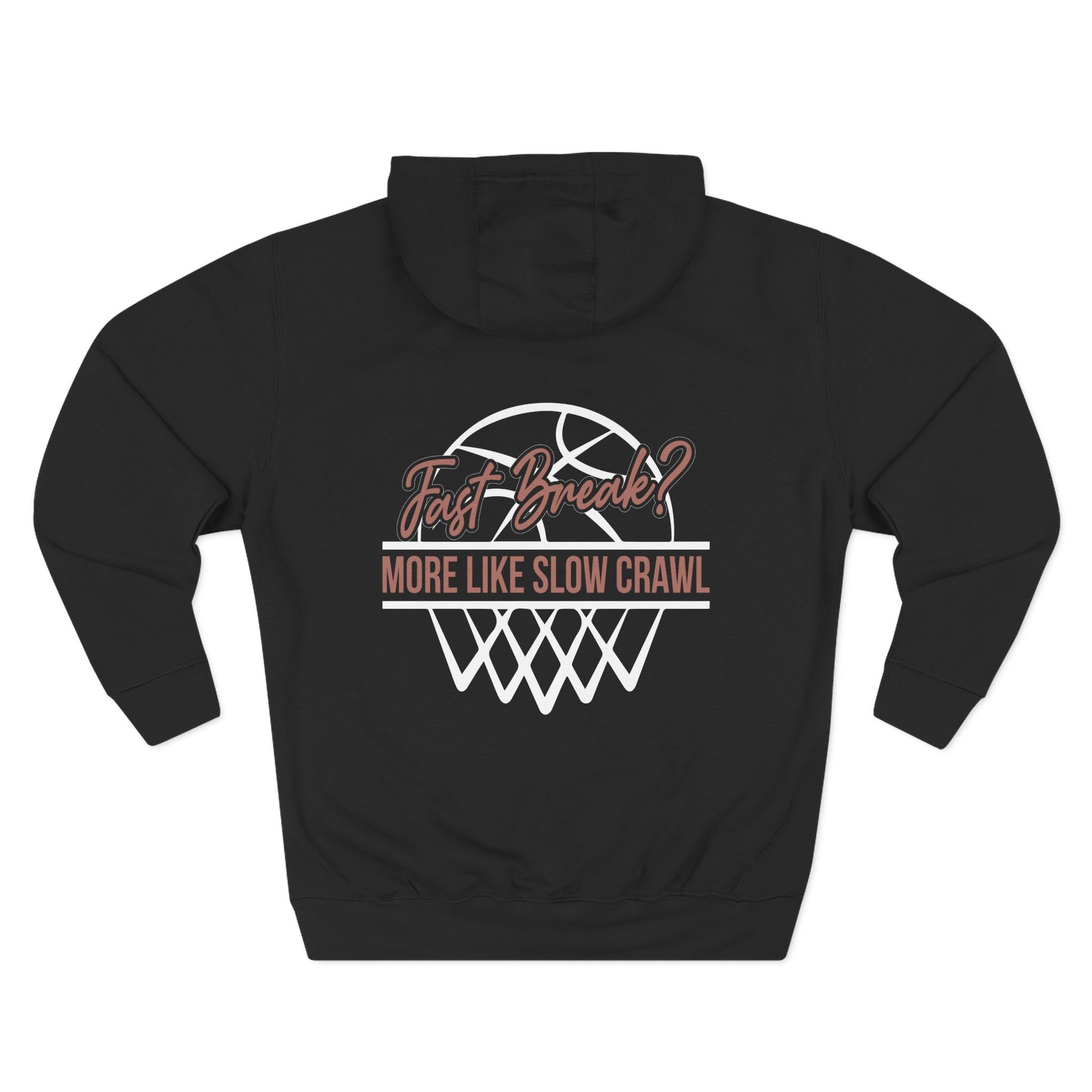 Basketball Hoodie — "Fast Break? More Like Slow Crawl" Graphic Fleece Hoodie - Merit Sell