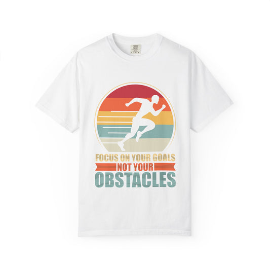 Motivational Running T-Shirt — “Focus On Your Goals Not Your Obstacles” - Merit Sell