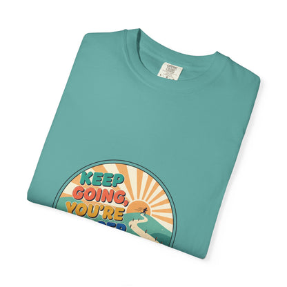 Keep Going You're Closer Than You Think T‑Shirt — Retro Motivational Tee