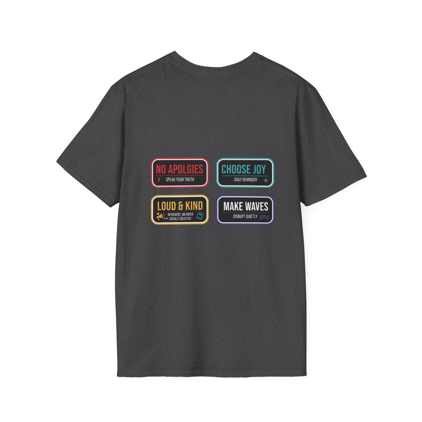 Graphic T-Shirt — Inspirational Patch Badges: “No Apologies, Choose Joy, Loud & Kind, Make Waves”